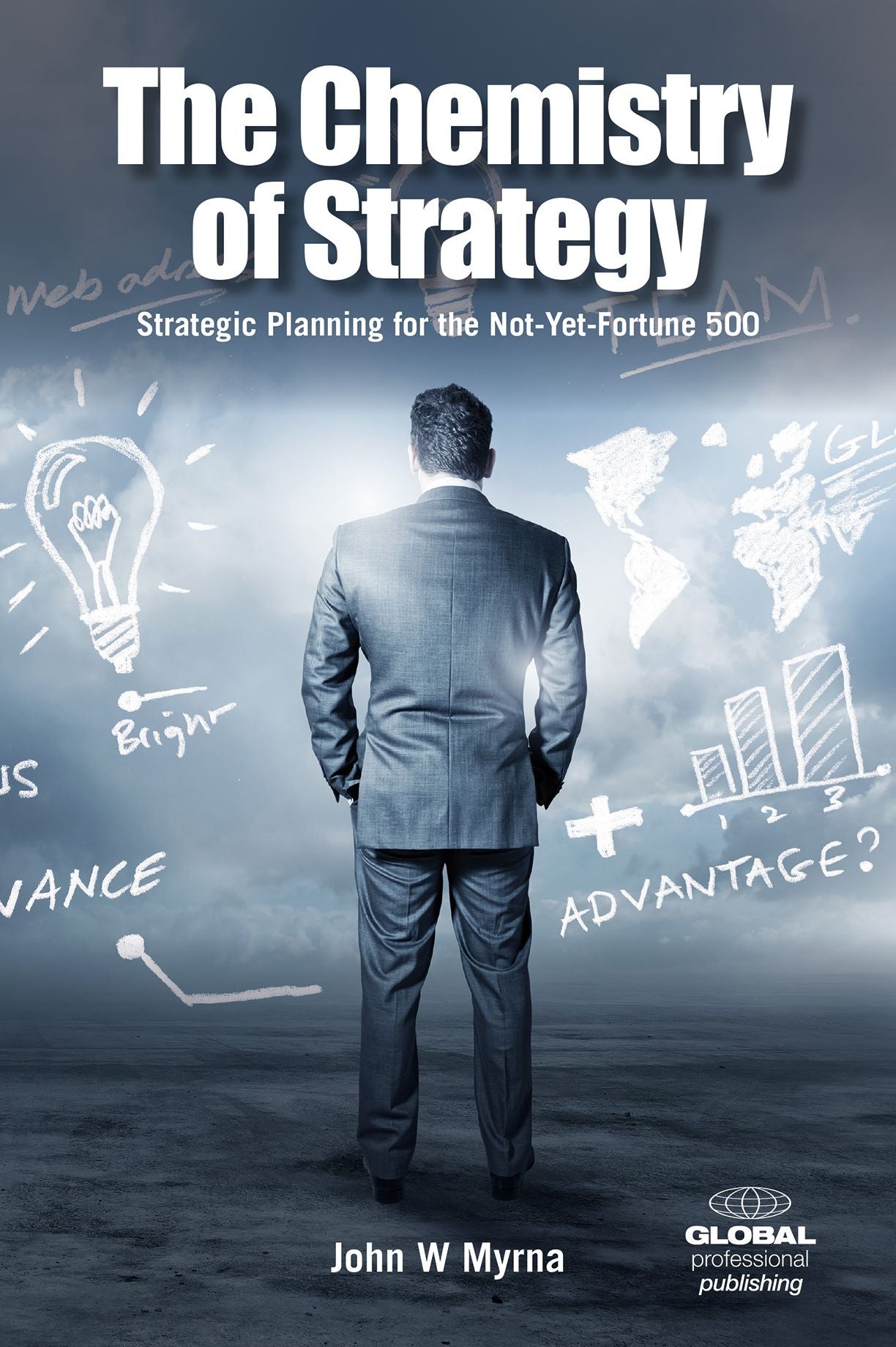 The Chemistry of Strategy: Strategic Planning for the Not-Yet-Fortune 500