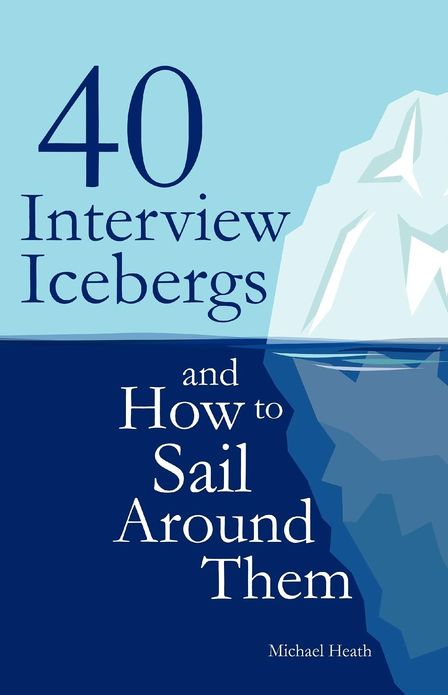 40 Interview Icebergs and How to Sail Around Them