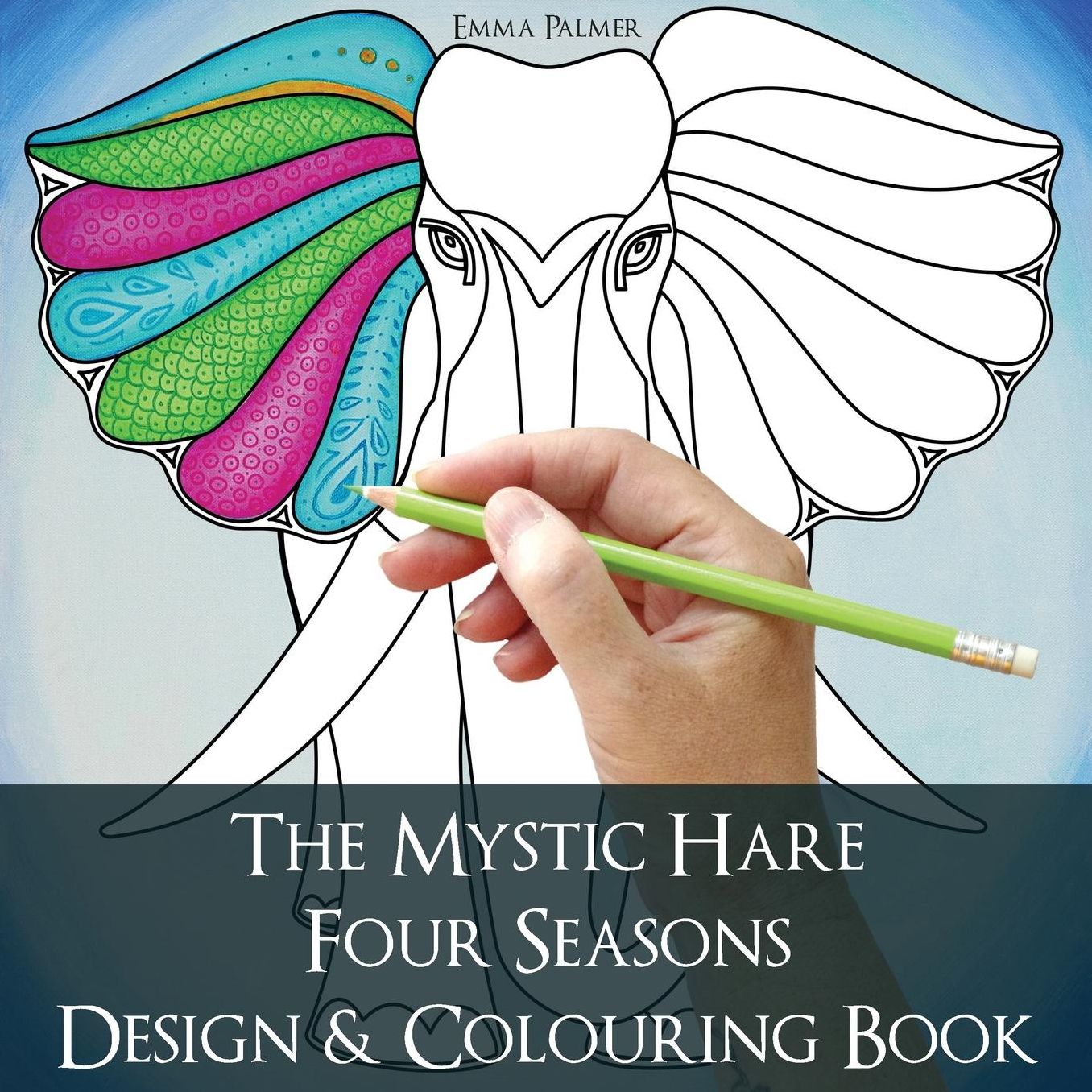 The Mystic Hare Four Seasons Design and Colouring Book: A mystical relaxing destressing art and design colouring book for adults and children with animals and astrology to colour and enjoy
