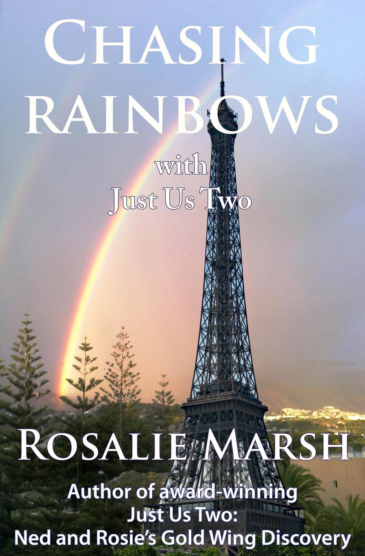 Chasing Rainbows: with Just Us Two
