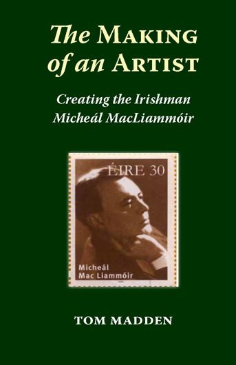 The Making of an Artist: Creating the Irishman Michael MacLiamoir
