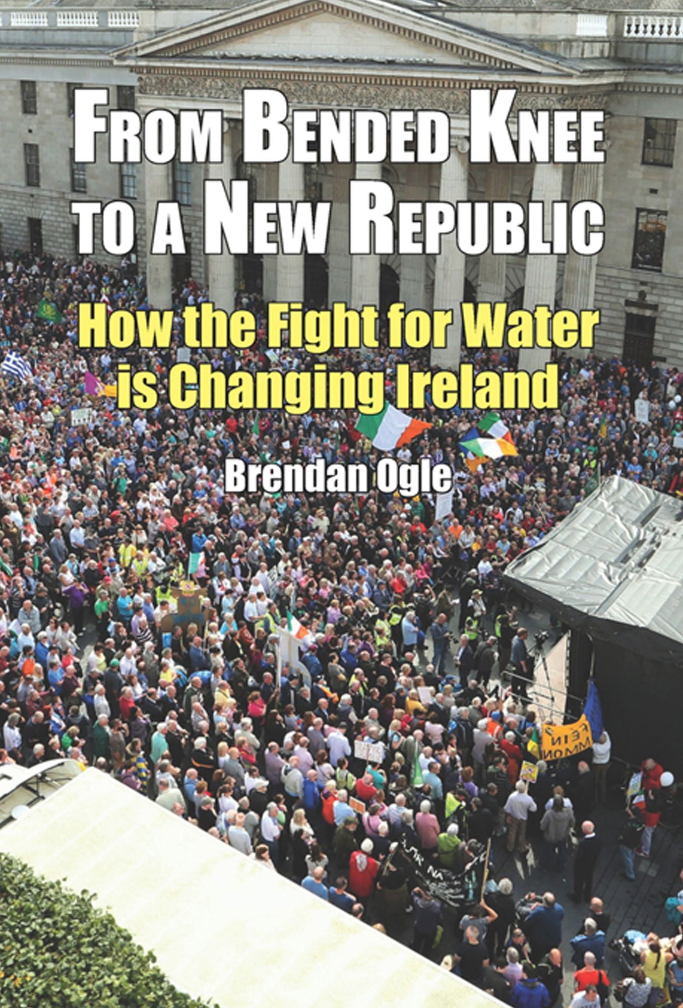 From Bended Knee to a New Republic: How the Fight for Water is Changing Ireland