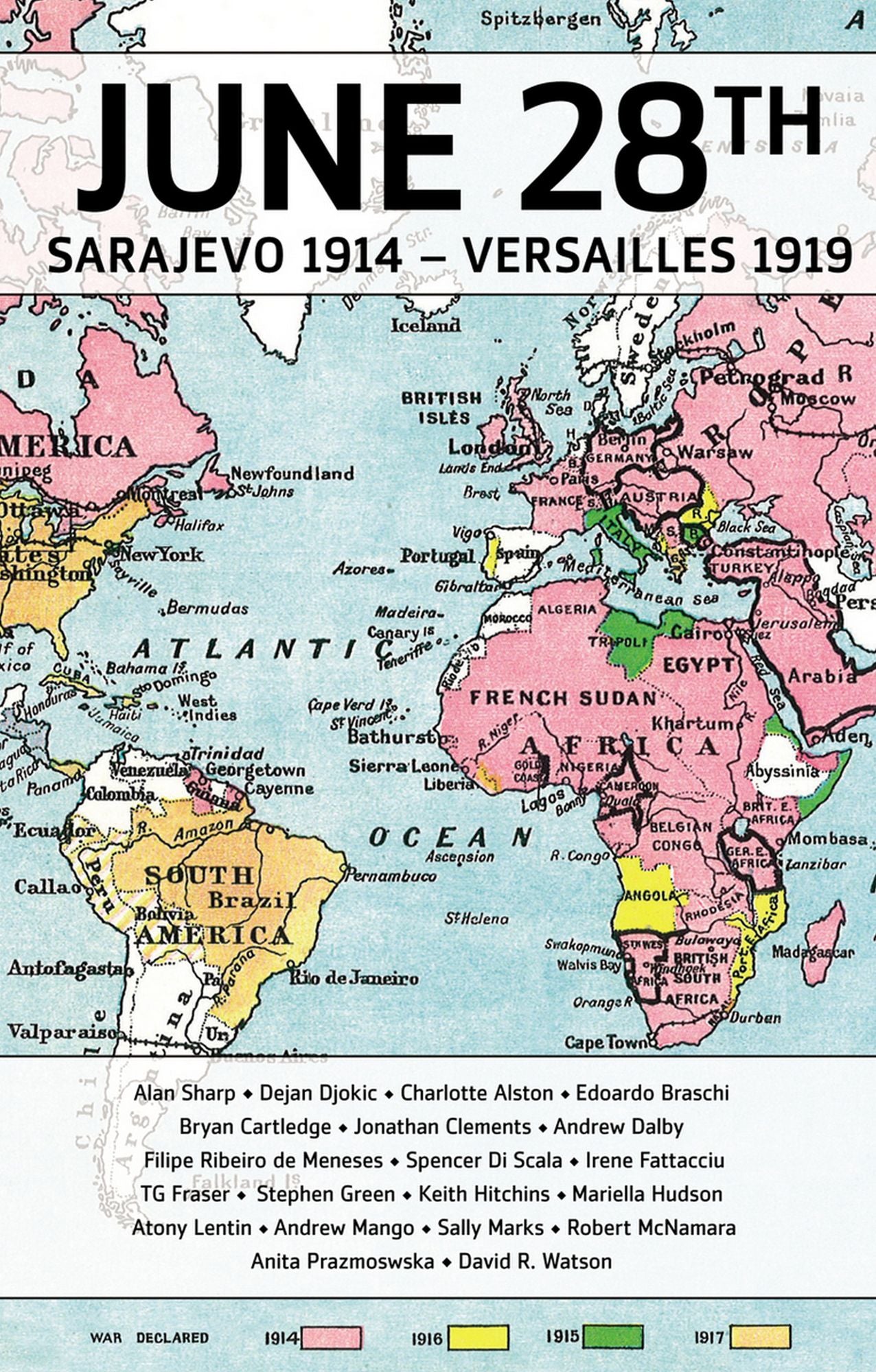 28 June: Sarajevo 1914 - Versailles 1919: The War and Peace That Made the Modern World