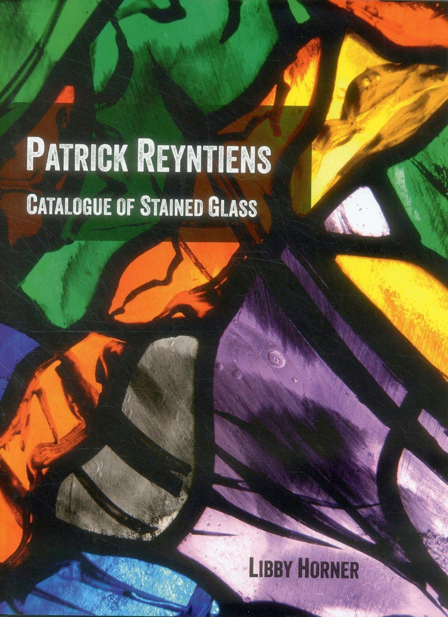 Patrick Reyntiens: Catalogue of Stained Glass