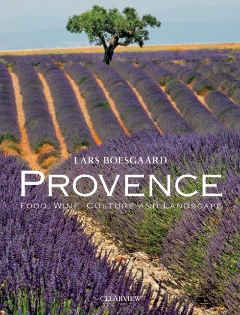 Provence: Food, Wine, Culture and Landscape