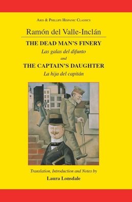 Valle-Inclan: The Captain's Daughter and the Dead Man's Finery