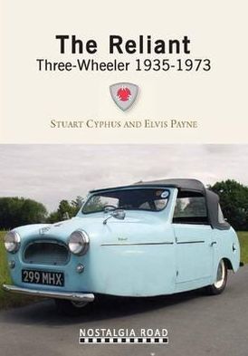 The Reliant Motor Company: 1935-2002. Stuart Cyphus and Elvis Payne