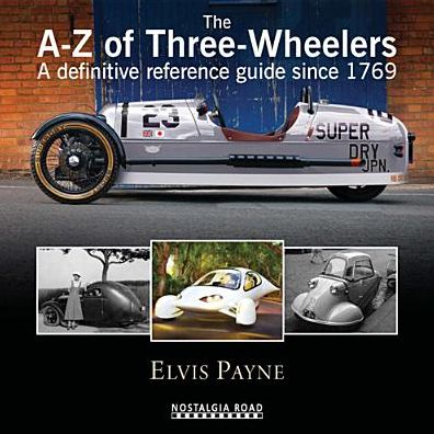 A-Z of Three-Wheelers: A definitive reference guide since 1769