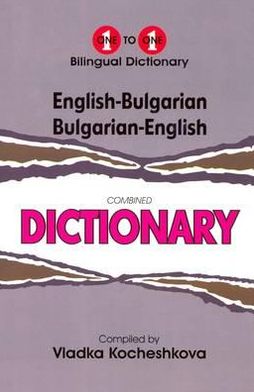 One to One Bilingual Dictionary: English-Bulgarian, Bulgarian-English