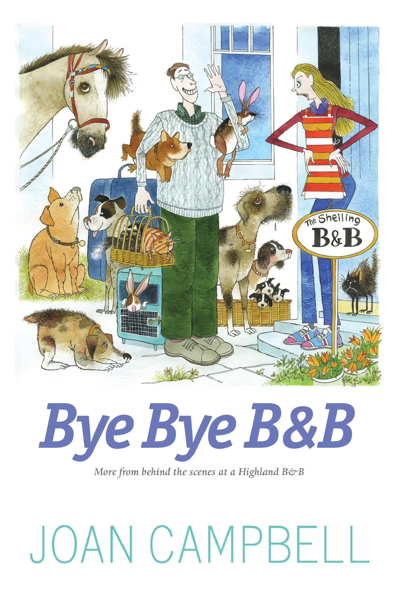 Bye, Bye B&B: More from Behind the Scenes at a Highland B&B