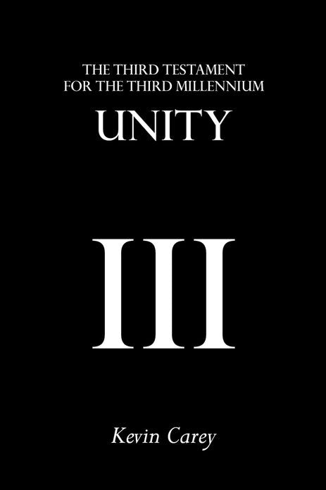 Unity: The Third Testament For The Third Millennium