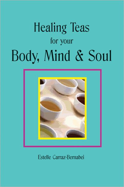 Healing Teas for your Body, Mind & Soul