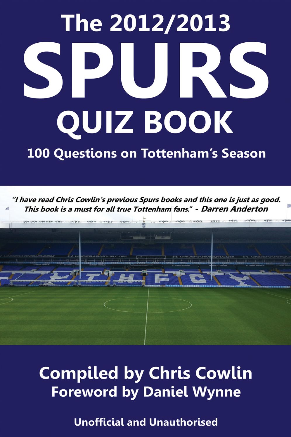 The 2012/2013 Spurs Quiz Book: 100 Questions on Tottenham's Season