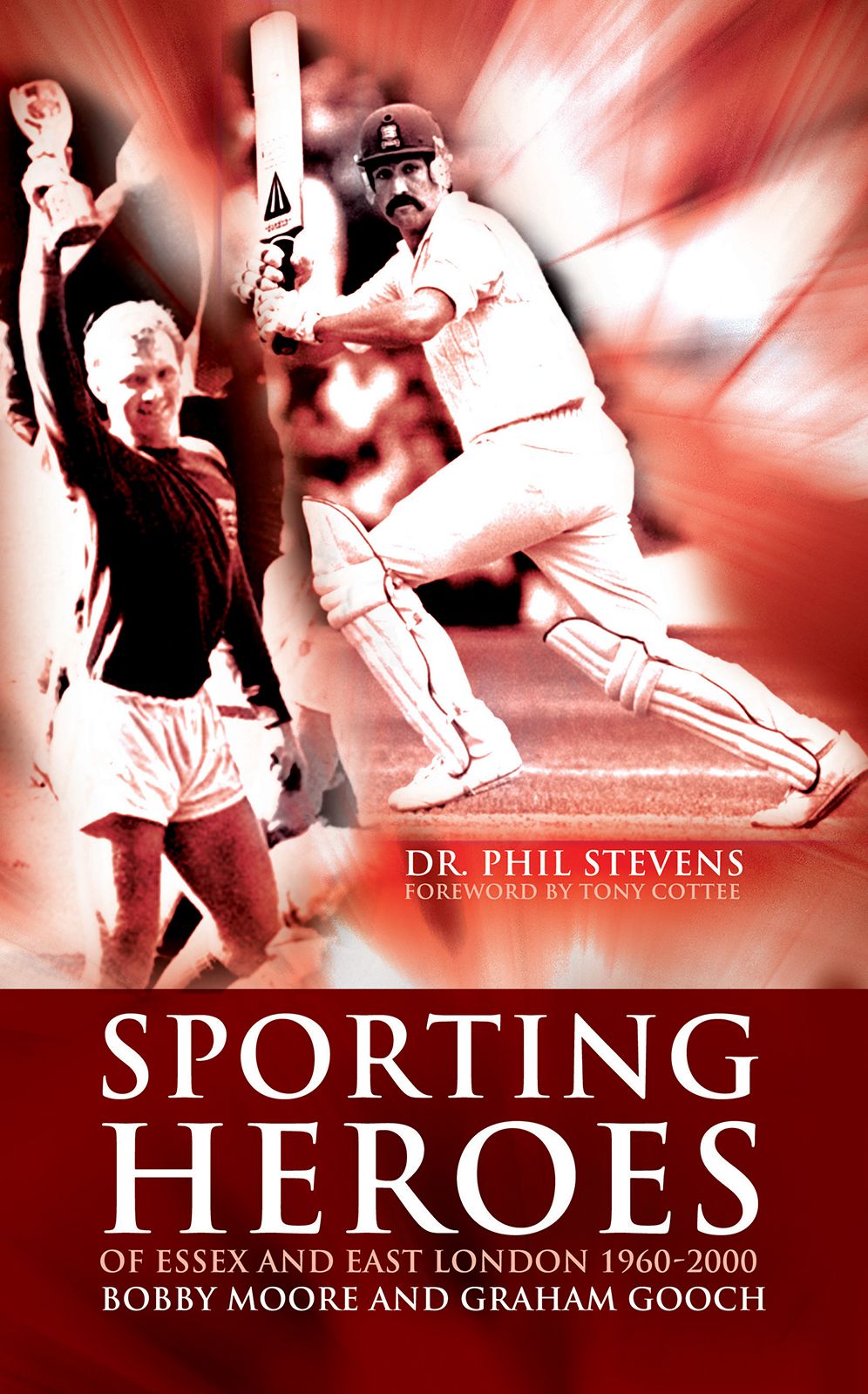 Sporting Heroes of Essex and East London 1960-2000: Bobby Moore and Graham Gooch