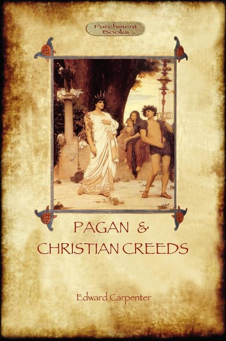 Pagan and Christian Creeds: Their Origin and Meaning (Aziloth Books)