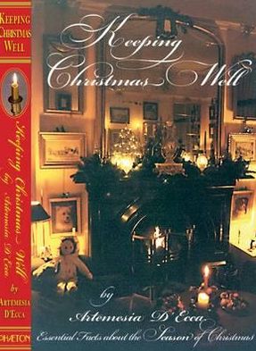 Keeping Christmans Well: Essential Facts about the Season of Christmas