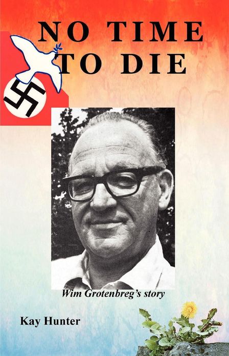 No Time to Die: Wim Grotenbreg's Story