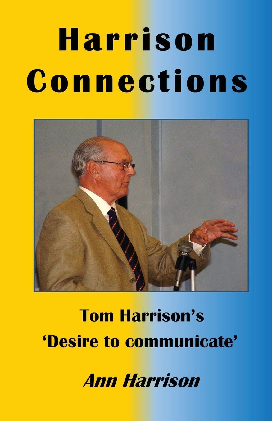 Harrison Connections: Tom Harrison's 'Desire to communicate'