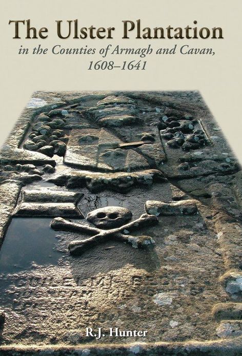 The Ulster Plantation in the Counties of Armagh and Cavan 1608-1641
