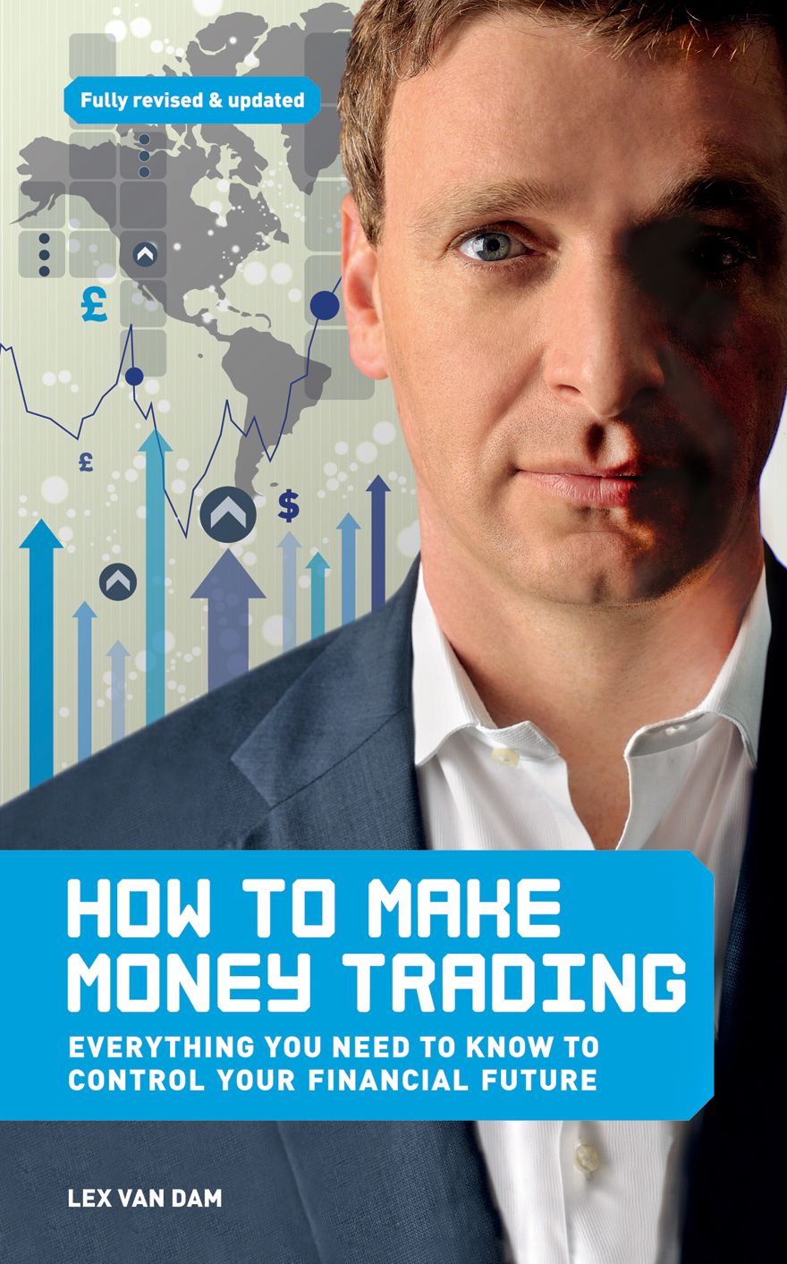 How to Make Money Trading: Everything you need to know to control your financial future
