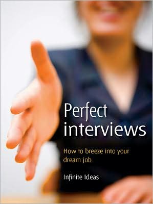 Perfect interviews: How to breeze into your perfect job