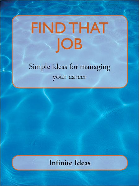 Find that job: Simple ideas for managing your career