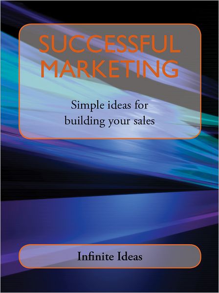 Successful marketing: Simple ideas for building your sales