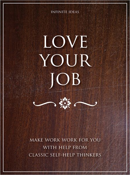 Love your job: Make work work for you with help from classic self-help thinkers