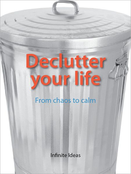 Declutter your life: From chaos to calm
