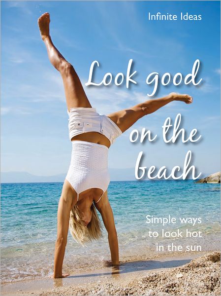 Look good on the beach: Simple ways to look hot in the sun
