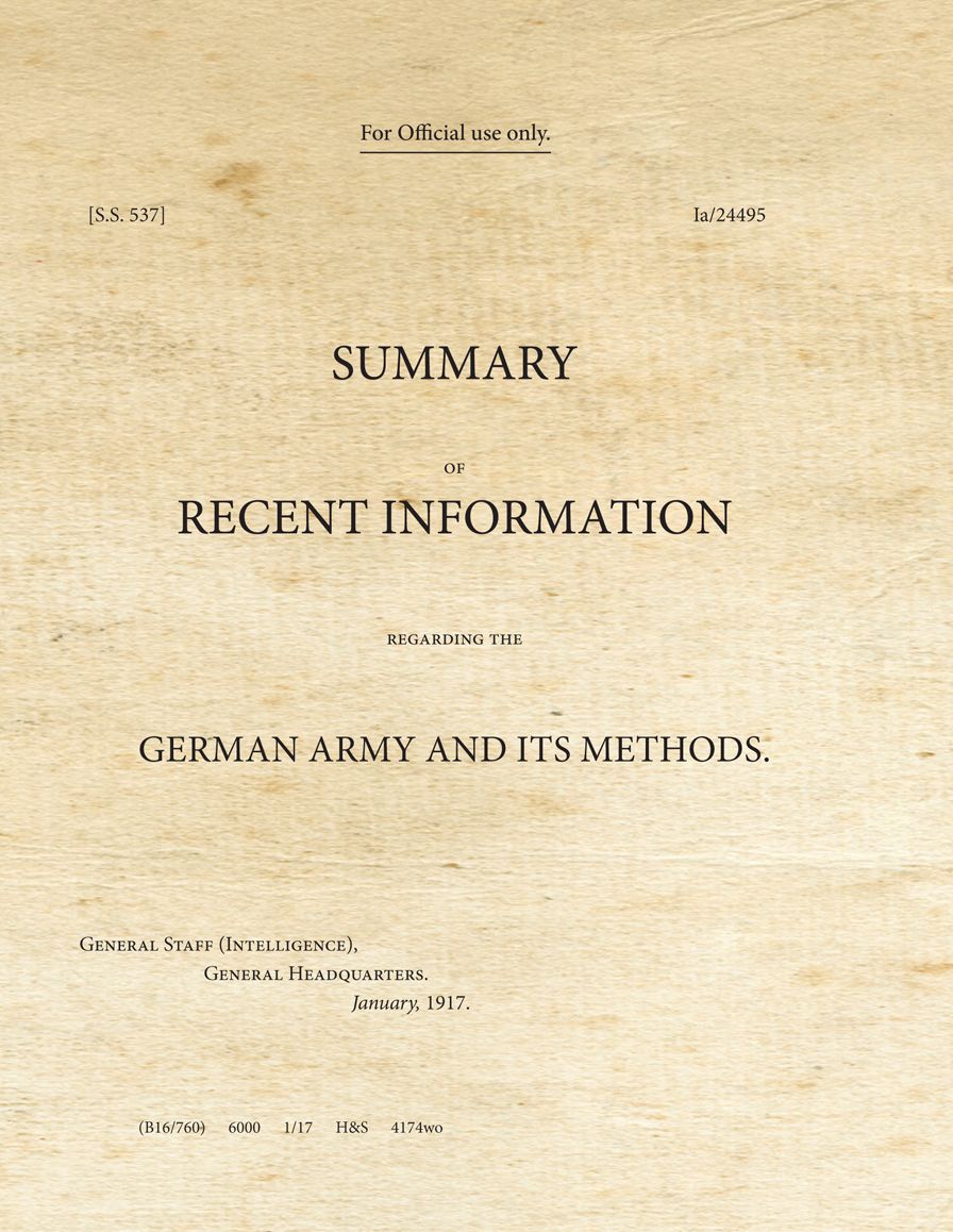 Summary of Recent Information Regarding the German Army and Its Methods