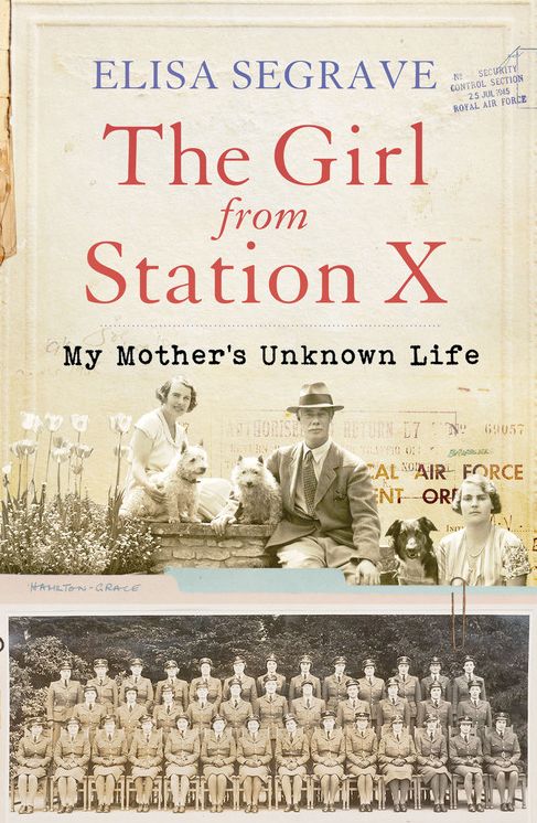 Girl from Station X: My Mother's Unknown Life