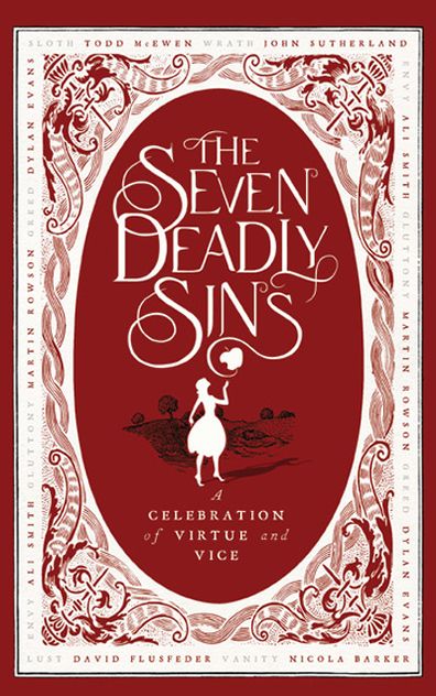 The Seven Deadly Sins: A Celebration of Virtue and Vice
