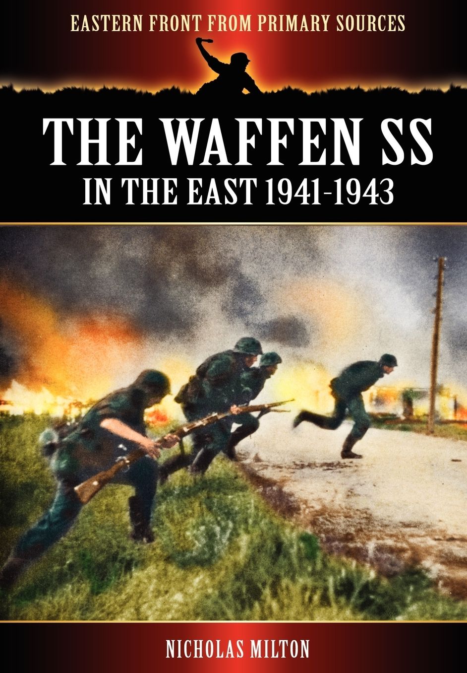 The Waffen Ss - In The East 1941-1943