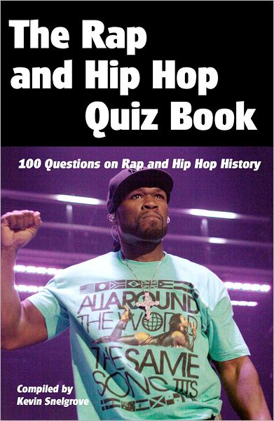 The Rap and Hip Hop Quiz Book