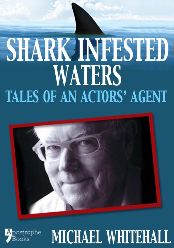 Shark Infested Waters: Tales Of An Actors' Agent