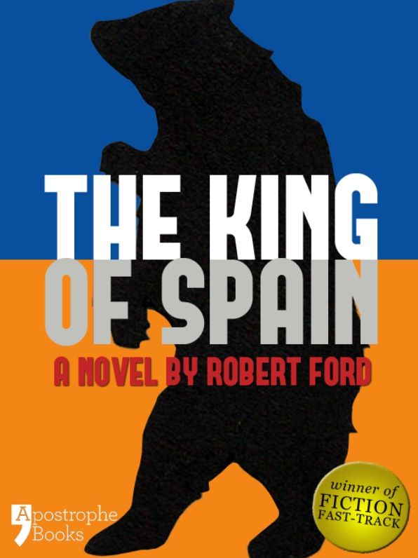 The King of Spain: A Dystopian Novel In The Not-Too-Distant Future