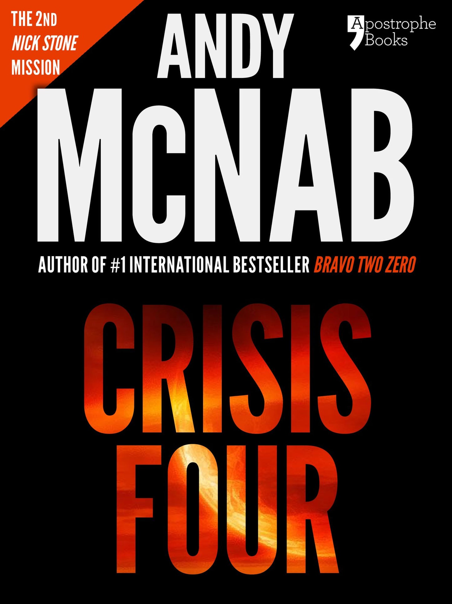 Crisis Four (Nick Stone Book 2): Andy McNab's best-selling series of Nick Stone thrillers - now available in the US, with bonus material