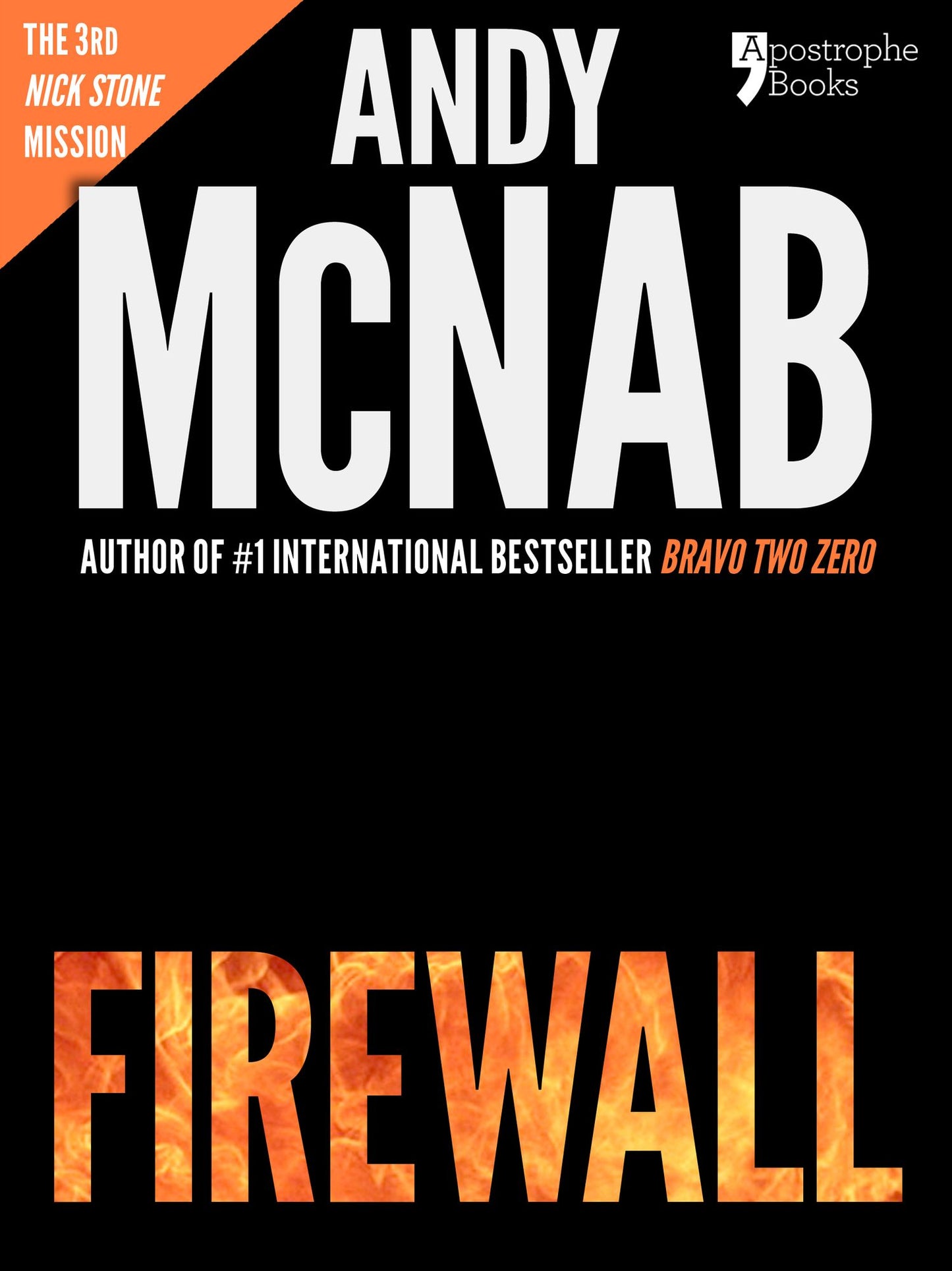 Firewall (Nick Stone Book 3): Andy McNab's best-selling series of Nick Stone thrillers - now available in the US, with bonus material