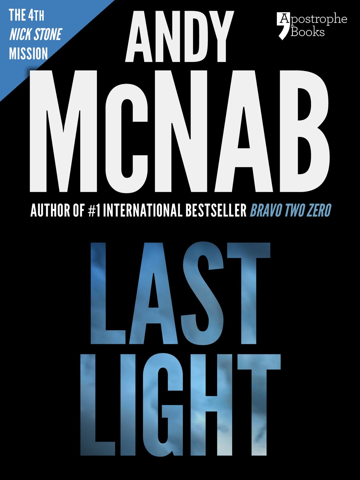 Last Light (Nick Stone Book 4): Andy McNab's best-selling series of Nick Stone thrillers - now available in the US, with bonus material
