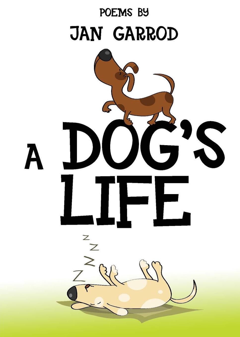 A Dog's Life, Poetry by Jan Garrod