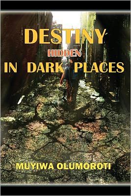 Destiny Hidden in Dark Places