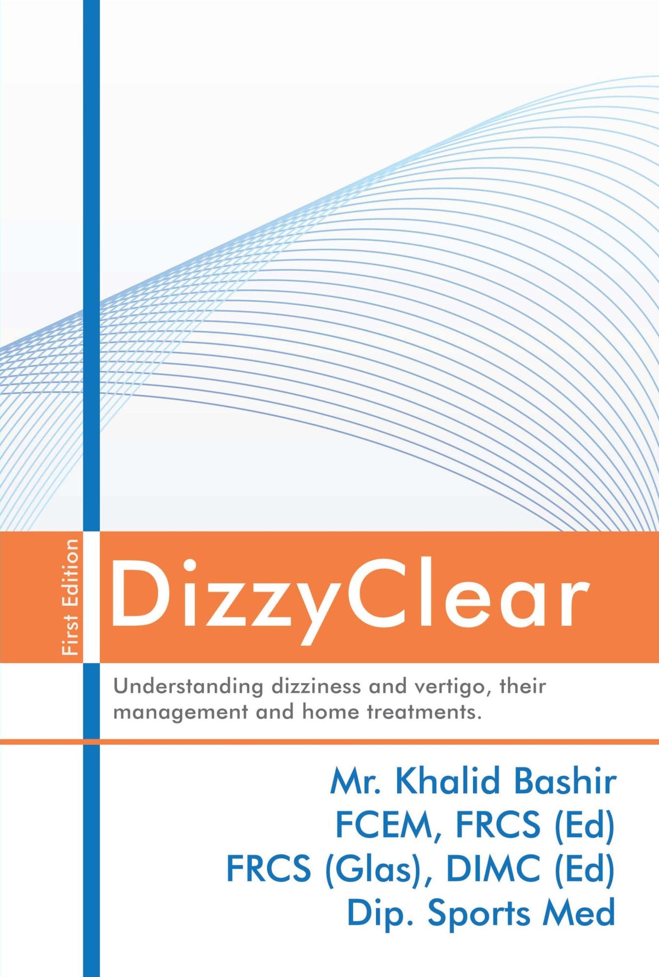 DizzyClear: Understanding dizziness and vertigo, their management and home treatments