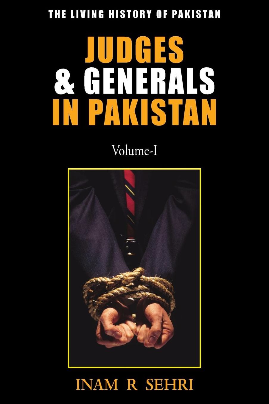 Judges & Generals in Pakistan - Volume I