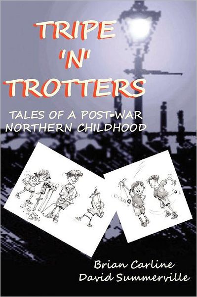 Tripe 'n' Trotters - Tales of a Post-War Northern Childhood