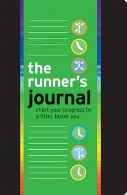 The Runner's Journal: Chart Your Progress to a Fitter, Faster You