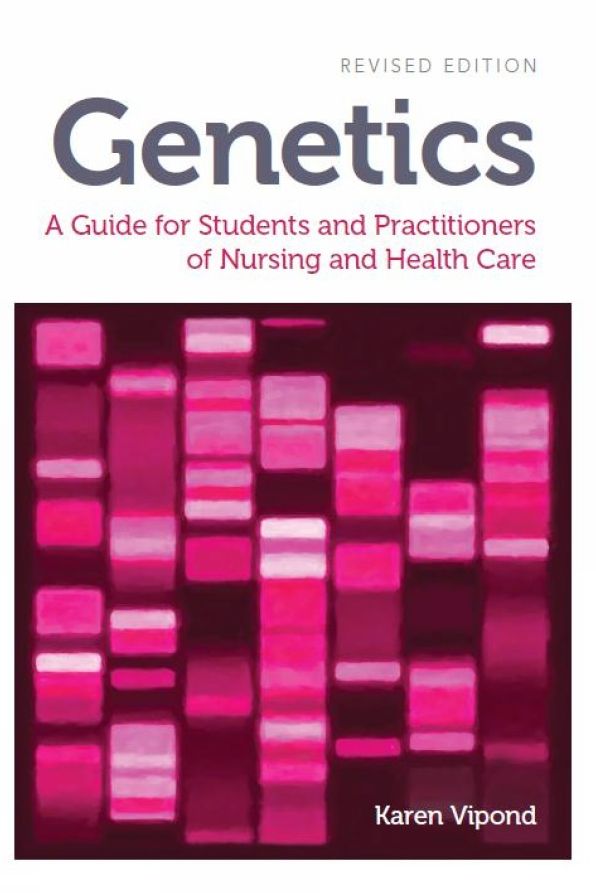 Genetics, revised edition: A Guide for Students and Practitioners of Nursing and Health Care