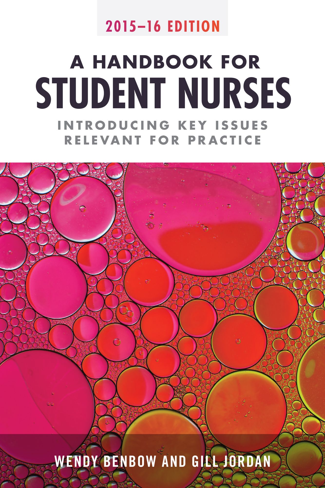 A Handbook for Student Nurses, 2015-16 edition: Introducing Key Issues Relevant to Practice