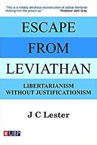 Escape from Leviathan: Libertarianism without Justificationism