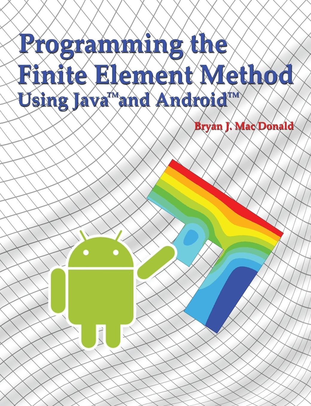 Programming the Finite Element Method in Java and Android